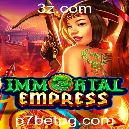 ImmortalEmpress: Descubra o Empolgante Jogo de Casino no P7Bet